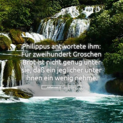 Picture 05 - Johannes 6:7 LUTH1912 - Philippus antwortete ihm: Für zweihundert - Bible Verse Picture