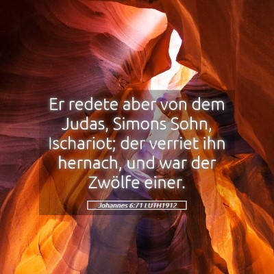 Picture 05 - Johannes 6:71 LUTH1912 - Er redete aber von dem Judas, Simons Sohn, - Bible Verse Picture