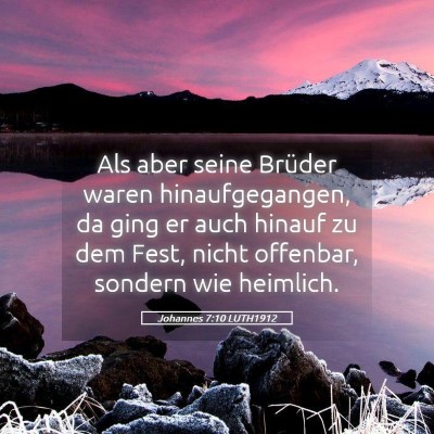Picture 05 - Johannes 7:10 LUTH1912 - Als aber seine Brüder waren hinaufgegangen, da - Bible Verse Picture