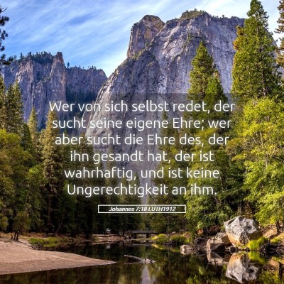 Picture 05 - Johannes 7:18 LUTH1912 - Wer von sich selbst redet, der sucht seine eigene - Bible Verse Picture