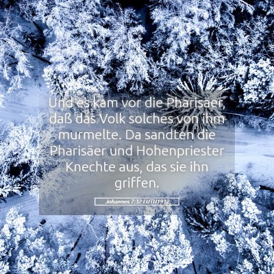 Picture 05 - Johannes 7:32 LUTH1912 - Und es kam vor die Pharisäer, daß das Volk - Bible Verse Picture