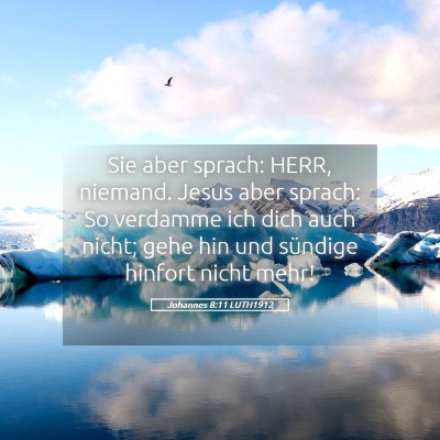 Picture 05 - Johannes 8:11 LUTH1912 - Sie aber sprach: HERR, niemand. Jesus aber - Bible Verse Picture