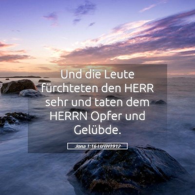 Picture 05 - Jona 1:16 LUTH1912 - Und die Leute fürchteten den HERR sehr und taten - Bible Verse Picture