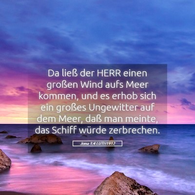 Picture 05 - Jona 1:4 LUTH1912 - Da ließ der HERR einen großen Wind aufs Meer - Bible Verse Picture