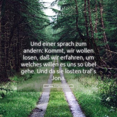 Picture 05 - Jona 1:7 LUTH1912 - Und einer sprach zum andern: Kommt, wir wollen - Bible Verse Picture