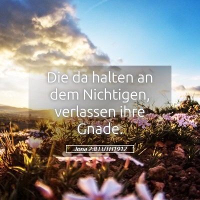 Picture 05 - Jona 2:8 LUTH1912 - Die da halten an dem Nichtigen, verlassen ihre - Bible Verse Picture