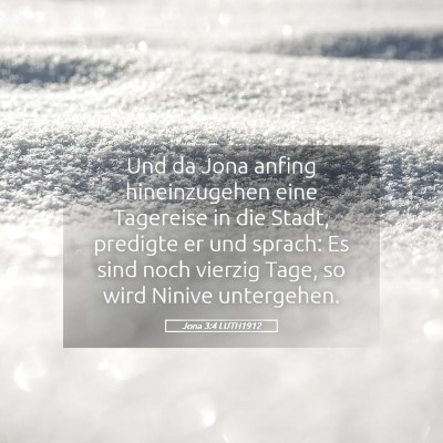 Picture 05 - Jona 3:4 LUTH1912 - Und da Jona anfing hineinzugehen eine Tagereise - Bible Verse Picture