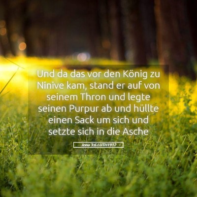 Picture 05 - Jona 3:6 LUTH1912 - Und da das vor den König zu Ninive kam, stand er - Bible Verse Picture