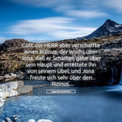 Picture 05 - Jona 4:6 LUTH1912 - Gott der HERR aber verschaffte einen Rizinus, der - Bible Verse Picture