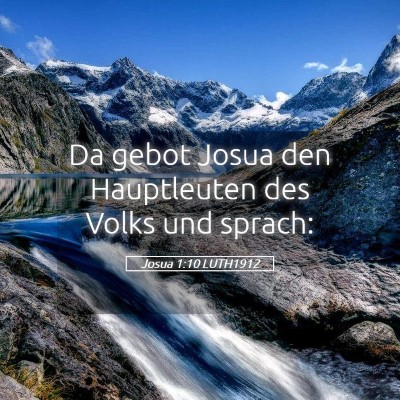 Picture 05 - Josua 1:10 LUTH1912 - Da gebot Josua den Hauptleuten des Volks und - Bible Verse Picture