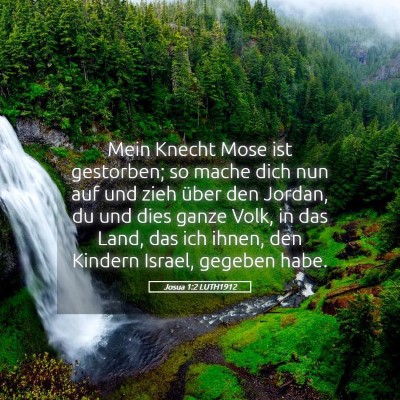 Picture 05 - Josua 1:2 LUTH1912 - Mein Knecht Mose ist gestorben; so mache dich nun - Bible Verse Picture