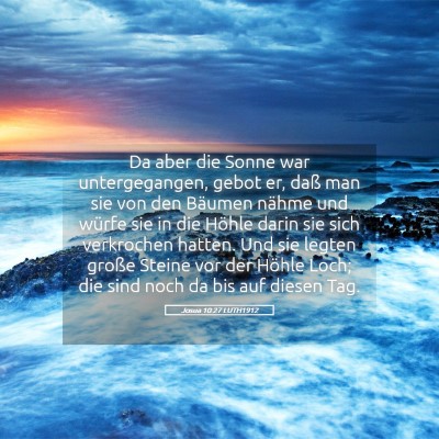 Picture 05 - Josua 10:27 LUTH1912 - Da aber die Sonne war untergegangen, gebot er, - Bible Verse Picture