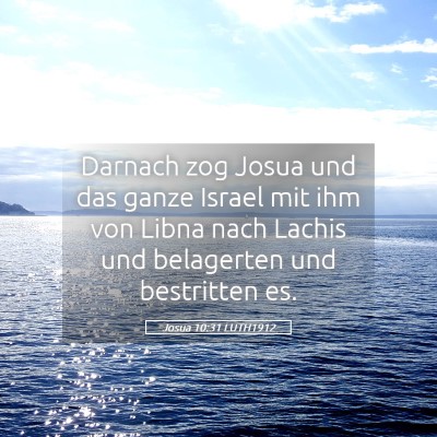 Picture 05 - Josua 10:31 LUTH1912 - Darnach zog Josua und das ganze Israel mit ihm - Bible Verse Picture