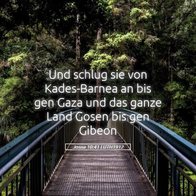 Picture 05 - Josua 10:41 LUTH1912 - Und schlug sie von Kades-Barnea an bis gen Gaza - Bible Verse Picture
