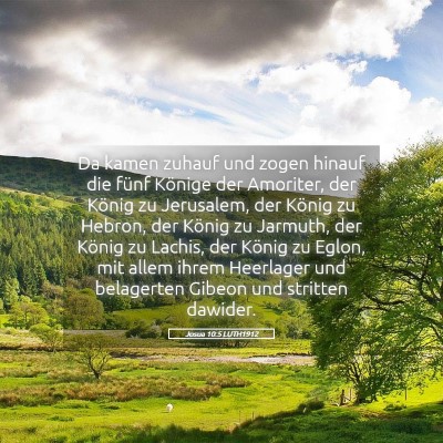 Picture 05 - Josua 10:5 LUTH1912 - Da kamen zuhauf und zogen hinauf die fünf - Bible Verse Picture