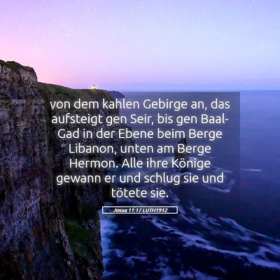 Picture 05 - Josua 11:17 LUTH1912 - von dem kahlen Gebirge an, das aufsteigt gen - Bible Verse Picture