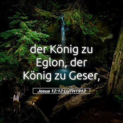 Picture 05 - Josua 12:12 LUTH1912 - der König zu Eglon, der König zu - Bible Verse Picture