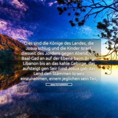 Picture 05 - Josua 12:7 LUTH1912 - Dies sind die Könige des Landes, die Josua - Bible Verse Picture