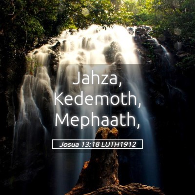 Picture 05 - Josua 13:18 LUTH1912 - Jahza, Kedemoth, - Bible Verse Picture