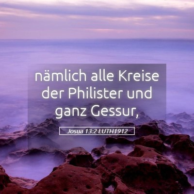 Picture 05 - Josua 13:2 LUTH1912 - nämlich alle Kreise der Philister und ganz - Bible Verse Picture