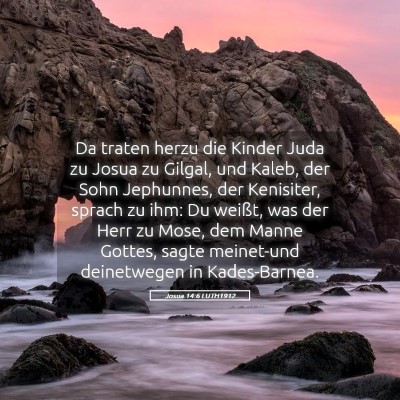 Picture 05 - Josua 14:6 LUTH1912 - Da traten herzu die Kinder Juda zu Josua zu - Bible Verse Picture