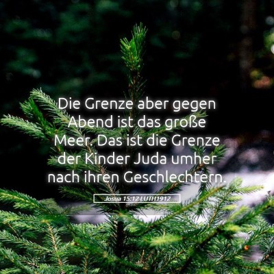 Picture 05 - Josua 15:12 LUTH1912 - Die Grenze aber gegen Abend ist das große Meer. - Bible Verse Picture