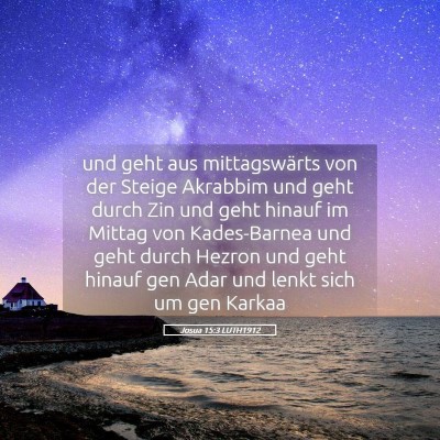 Picture 05 - Josua 15:3 LUTH1912 - und geht aus mittagswärts von der Steige - Bible Verse Picture