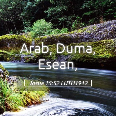 Picture 05 - Josua 15:52 LUTH1912 - Arab, Duma, - Bible Verse Picture