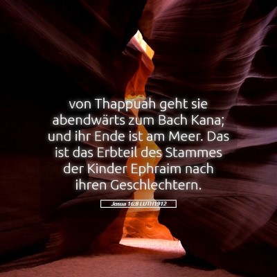 Picture 05 - Josua 16:8 LUTH1912 - von Thappuah geht sie abendwärts zum Bach Kana; - Bible Verse Picture
