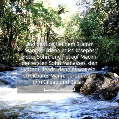 Picture 05 - Josua 17:1 LUTH1912 - Und das Los fiel dem Stamm Manasse, denn er ist - Bible Verse Picture