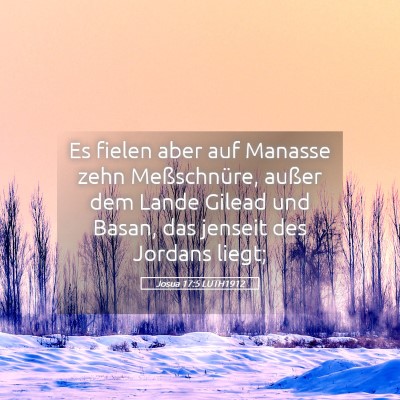 Picture 05 - Josua 17:5 LUTH1912 - Es fielen aber auf Manasse zehn Meßschnüre, - Bible Verse Picture