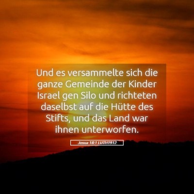 Picture 05 - Josua 18:1 LUTH1912 - Und es versammelte sich die ganze Gemeinde der - Bible Verse Picture