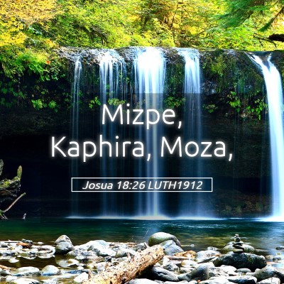 Picture 05 - Josua 18:26 LUTH1912 - Mizpe, Kaphira, - Bible Verse Picture