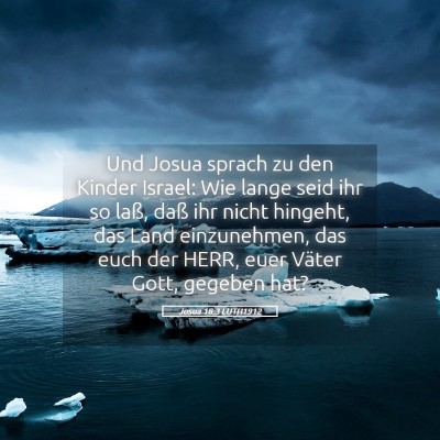 Picture 05 - Josua 18:3 LUTH1912 - Und Josua sprach zu den Kinder Israel: Wie lange - Bible Verse Picture