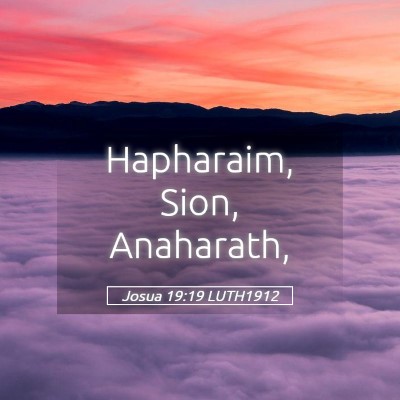 Picture 05 - Josua 19:19 LUTH1912 - Hapharaim, Sion, - Bible Verse Picture