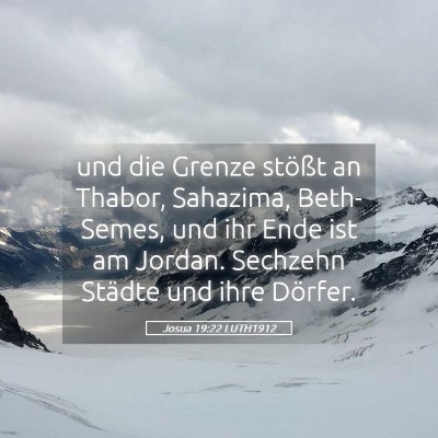 Picture 05 - Josua 19:22 LUTH1912 - und die Grenze stößt an Thabor, Sahazima, - Bible Verse Picture