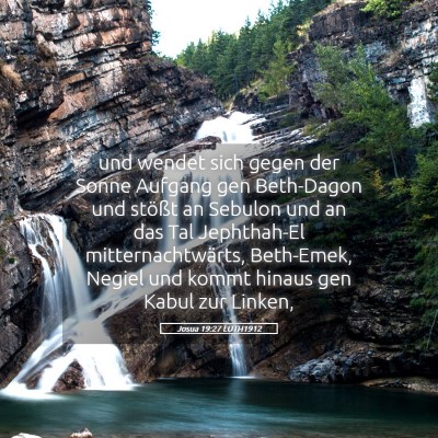 Picture 05 - Josua 19:27 LUTH1912 - und wendet sich gegen der Sonne Aufgang gen - Bible Verse Picture