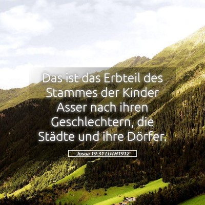 Picture 05 - Josua 19:31 LUTH1912 - Das ist das Erbteil des Stammes der Kinder Asser - Bible Verse Picture