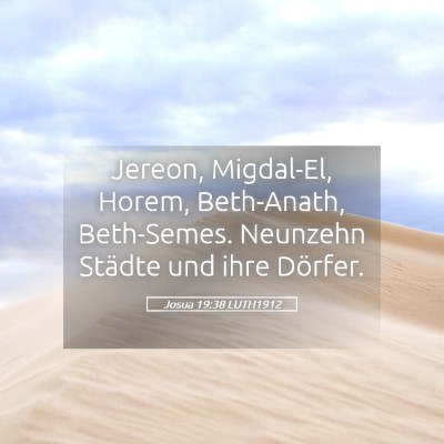Picture 05 - Josua 19:38 LUTH1912 - Jereon, Migdal-El, Horem, Beth-Anath, Beth-Semes. - Bible Verse Picture