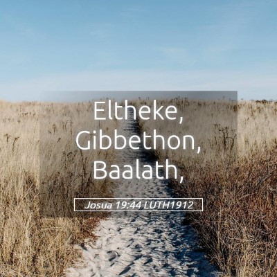 Picture 05 - Josua 19:44 LUTH1912 - Eltheke, Gibbethon, - Bible Verse Picture