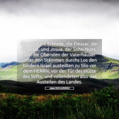 Picture 05 - Josua 19:51 LUTH1912 - Das sind die Erbteile, die Eleasar, der Priester, - Bible Verse Picture