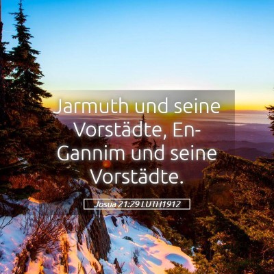 Picture 05 - Josua 21:29 LUTH1912 - Jarmuth und seine Vorstädte, En-Gannim und seine - Bible Verse Picture