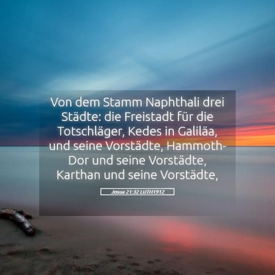 Picture 05 - Josua 21:32 LUTH1912 - Von dem Stamm Naphthali drei Städte: die - Bible Verse Picture