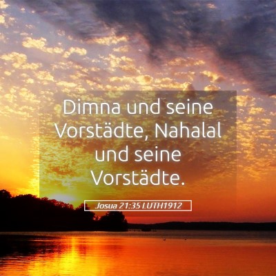 Picture 05 - Josua 21:35 LUTH1912 - Dimna und seine Vorstädte, Nahalal und seine - Bible Verse Picture