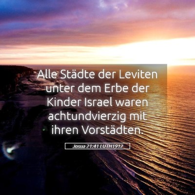 Picture 05 - Josua 21:41 LUTH1912 - Alle Städte der Leviten unter dem Erbe der - Bible Verse Picture