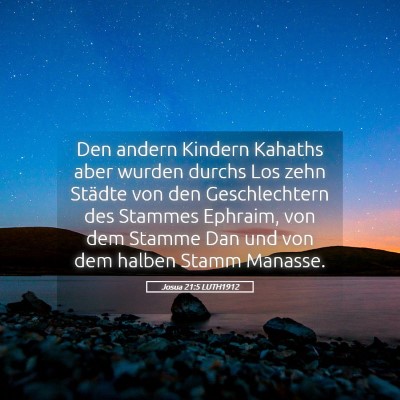 Picture 05 - Josua 21:5 LUTH1912 - Den andern Kindern Kahaths aber wurden durchs Los - Bible Verse Picture