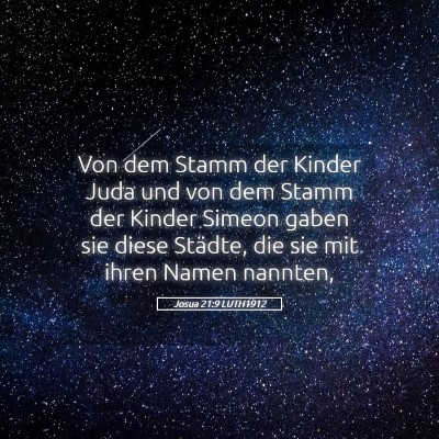 Picture 05 - Josua 21:9 LUTH1912 - Von dem Stamm der Kinder Juda und von dem Stamm - Bible Verse Picture