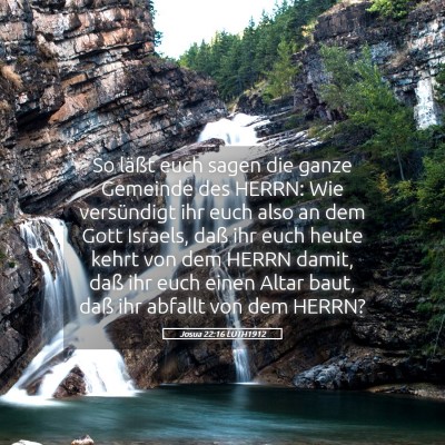 Picture 05 - Josua 22:16 LUTH1912 - So läßt euch sagen die ganze Gemeinde des - Bible Verse Picture
