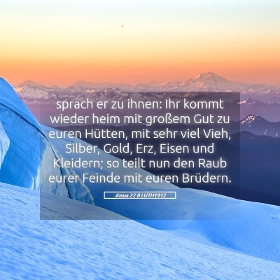 Picture 05 - Josua 22:8 LUTH1912 - sprach er zu ihnen: Ihr kommt wieder heim mit - Bible Verse Picture