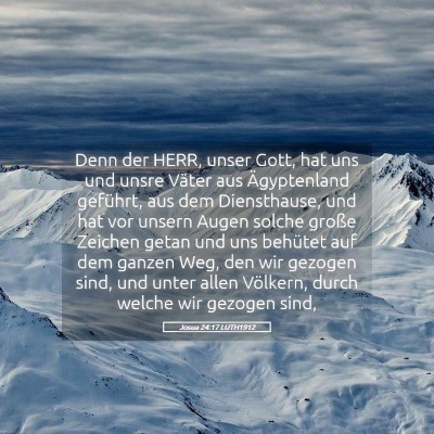Picture 05 - Josua 24:17 LUTH1912 - Denn der HERR, unser Gott, hat uns und unsre - Bible Verse Picture